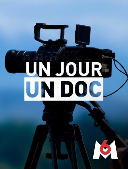 M6 - Un jour, un doc