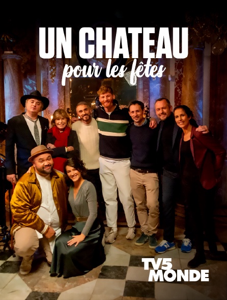 TV5MONDE - Un château pour les fêtes