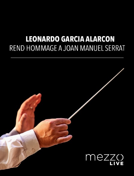 Mezzo Live HD - Leonardo García Alarcón rend hommage à Joan Manuel Serrat