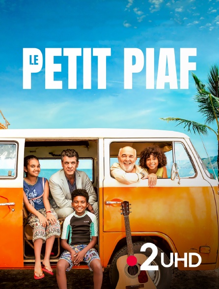 France 2 UHD - Le petit piaf
