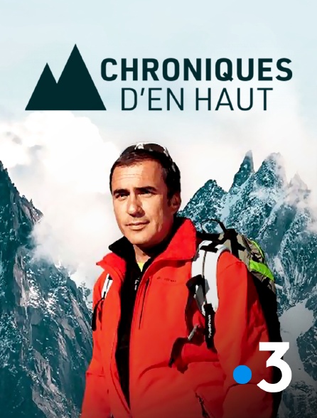 France 3 - Chroniques d'en haut