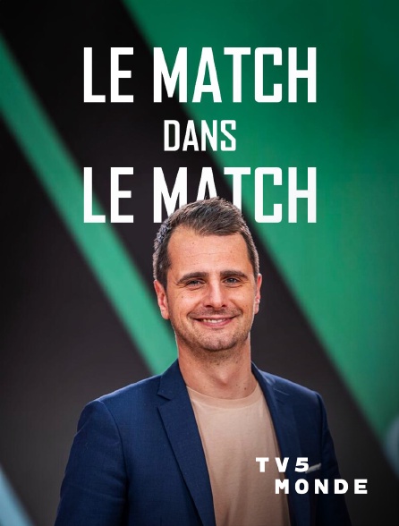 TV5MONDE - Le Match dans le Match