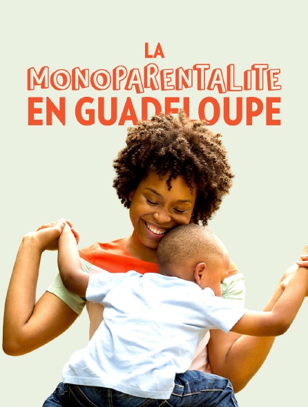 La monoparentalité en Guadeloupe