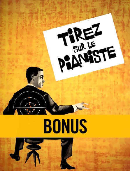 Tirez sur le pianiste : Bonus