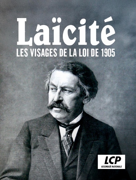 LCP 100% - Laïcité : les visages de la loi de 1905