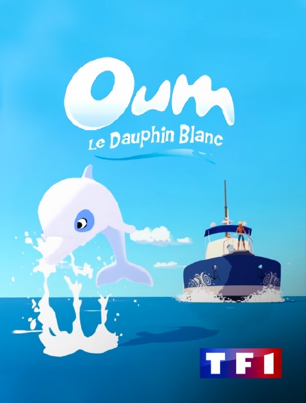 TF1 - Oum le dauphin blanc