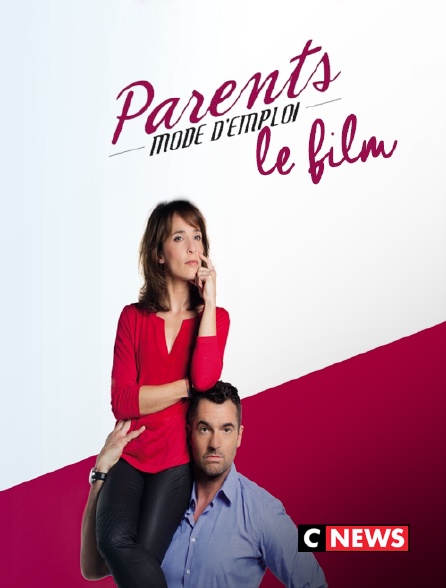 CNEWS - Parents mode d'emploi : le film