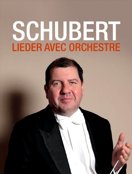 Schubert, lieder avec orchestre