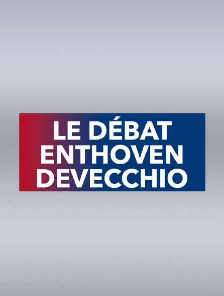 Le débat Enthoven-Devecchio