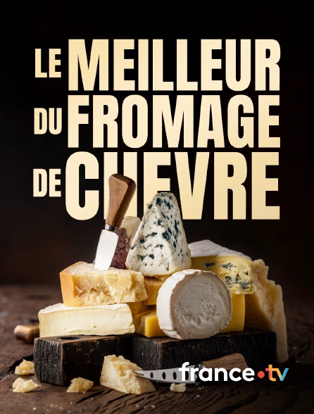 france.tv - Le meilleur du fromage de chèvre