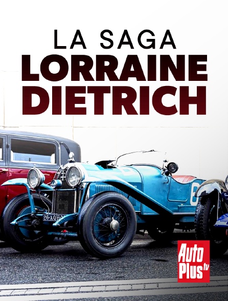 AutoPlus - La saga lorraine Dietrich