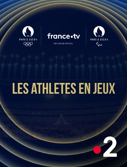 France 2 - Paris 2024 - Les athlètes en jeux