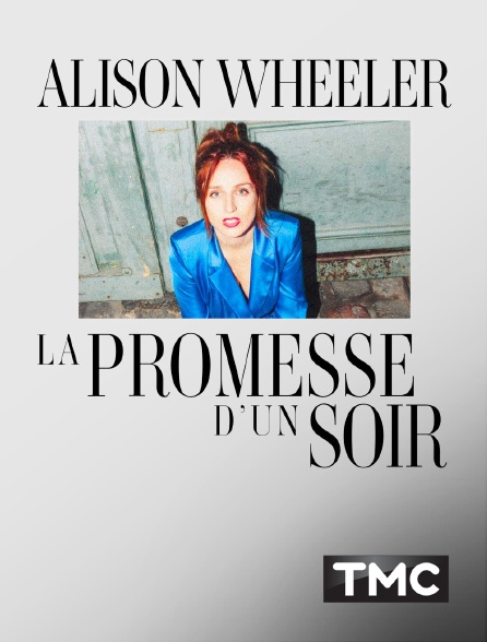 TMC - Alison Wheeler : La promesse d'un soir