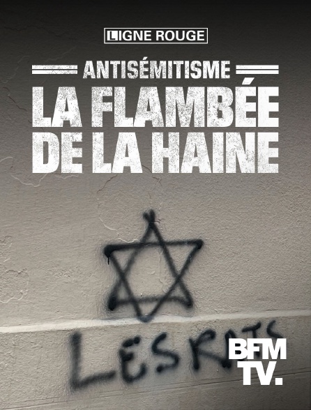 BFMTV - Antisémitisme, la flambée de la haine