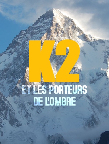K2 et les porteurs de l'ombre