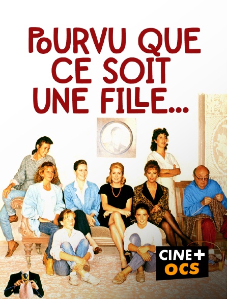 CINÉ Cinéma - Pourvu que ce soit une fille