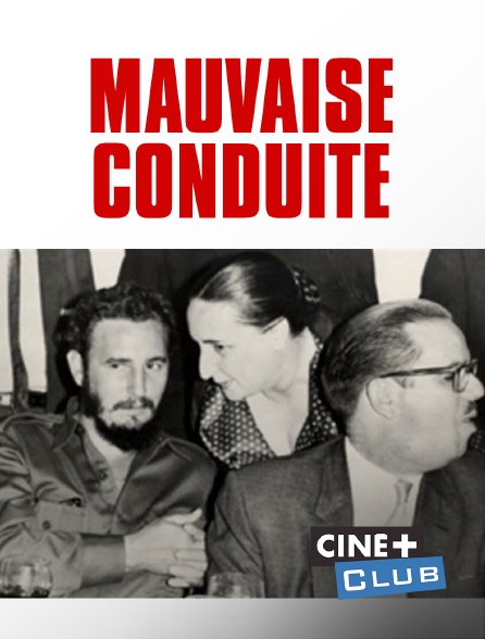 Ciné+ Club - Mauvaise conduite