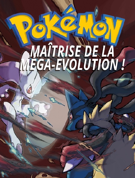 Pokémon : Maîtrise de la Méga-Evolution !