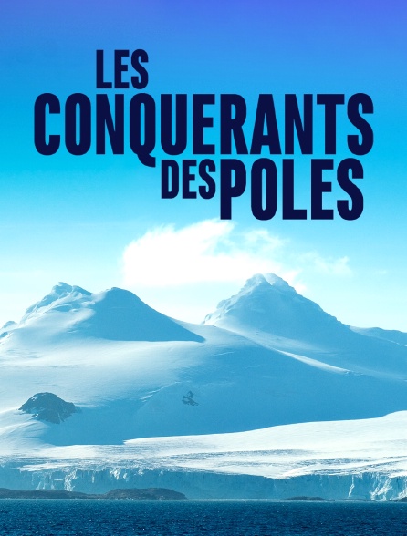 Les conquérants des pôles