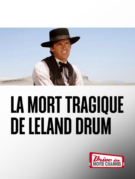 Drive-in Movie Channel - La mort tragique de Leland Drum