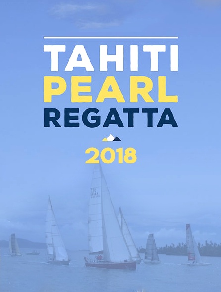 Tahiti Pearl Regatta 2018