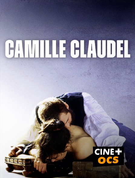 CINÉ Cinéma - Camille Claudel