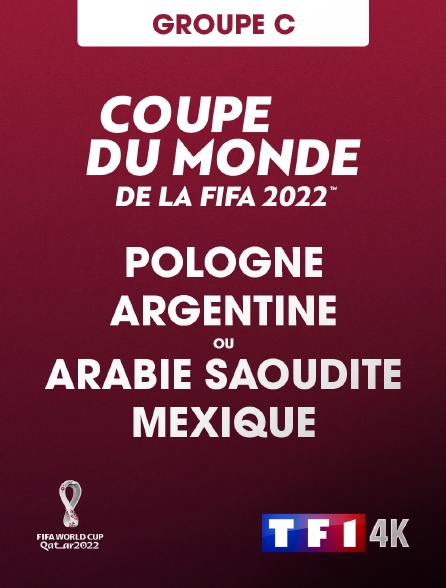 TF1 4K - Football - Coupe du monde 2022 : Pologne / Argentine ou Arabie saoudite / Mexique