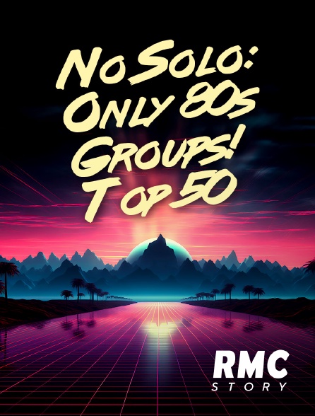 RMC Story - No Solo: Only 80s Groups! Top 50