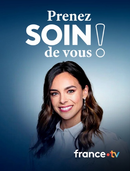 france.tv - Prenez soin de vous !