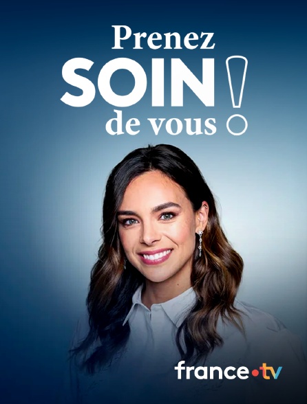 france.tv - Prenez soin de vous