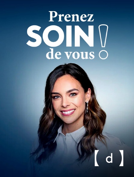 France TV Docs - Prenez soin de vous !