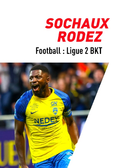 Football  - Ligue 2 BKT : Sochaux / Rodez