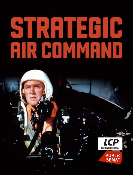 LCP Public Sénat - Strategic Air Command