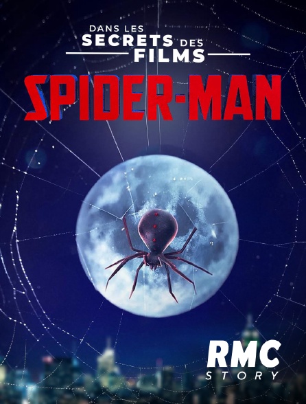 RMC Story - Spider-Man, dans les secrets des films