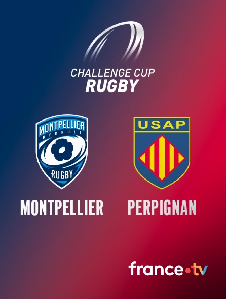 france.tv - Rugby - Challenge Cup : Montpellier / Perpignan