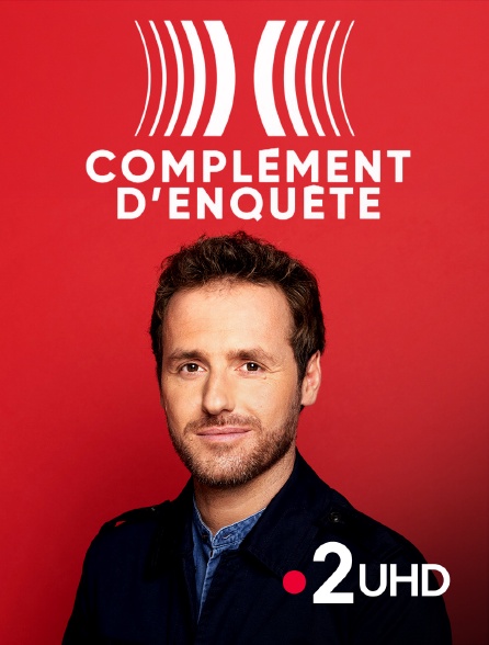 France 2 UHD - Complément d'enquête - 19/09/2024 à 22h55