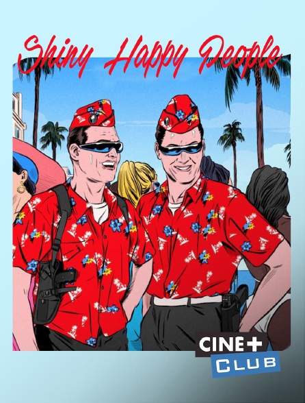 Ciné+ Club - Shiny Happy People