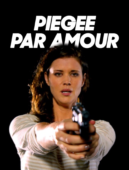 Piégée par amour