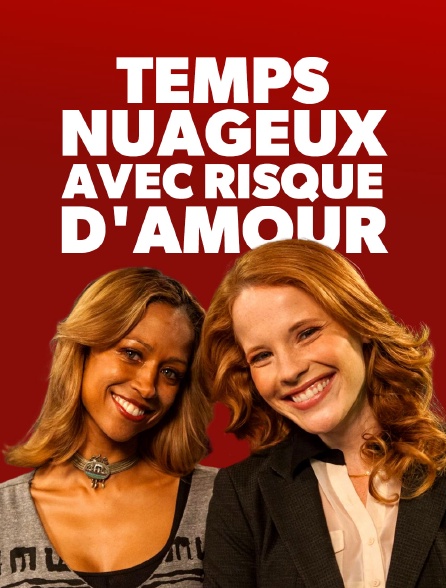 Temps nuageux avec risque d'amour