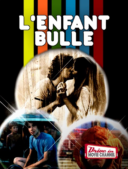 Drive-in Movie Channel - L'enfant bulle