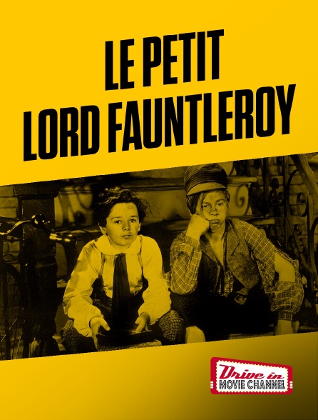 Drive-in Movie Channel - Le Petit Lord Fauntleroy en replay