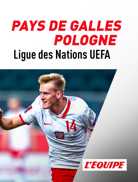 L'Equipe - Football - Football - Ligue des Nations : Pays de Galles / Pologne