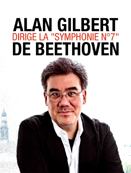 Alan Gilbert dirige la "Symphonie n°7" de Beethoven