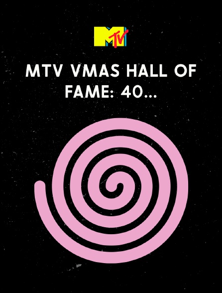 MTV VMAs Hall Of Fame: 40...