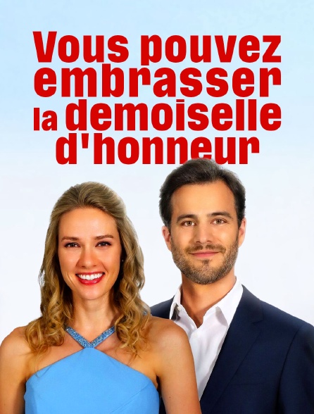 Vous pouvez embrasser la demoiselle d'honneur