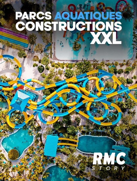 RMC Story - Parcs aquatiques : constructions XXL