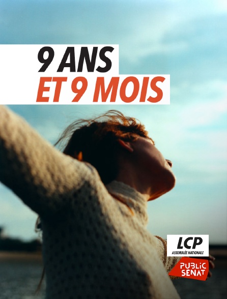 LCP Public Sénat - 9 ans et 9 mois