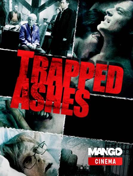 MANGO Cinéma - Trapped Ashes