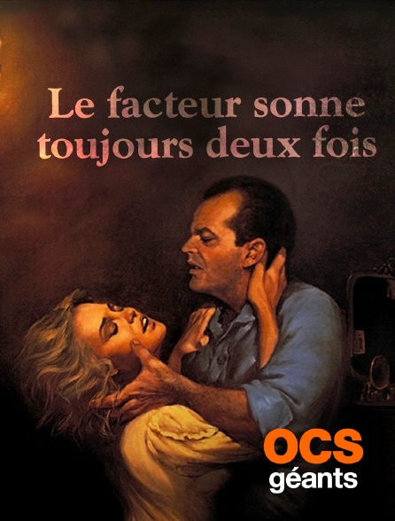OCS Géants - Le facteur sonne toujours deux fois