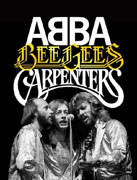 Abba, Bee Gees, Carpenters